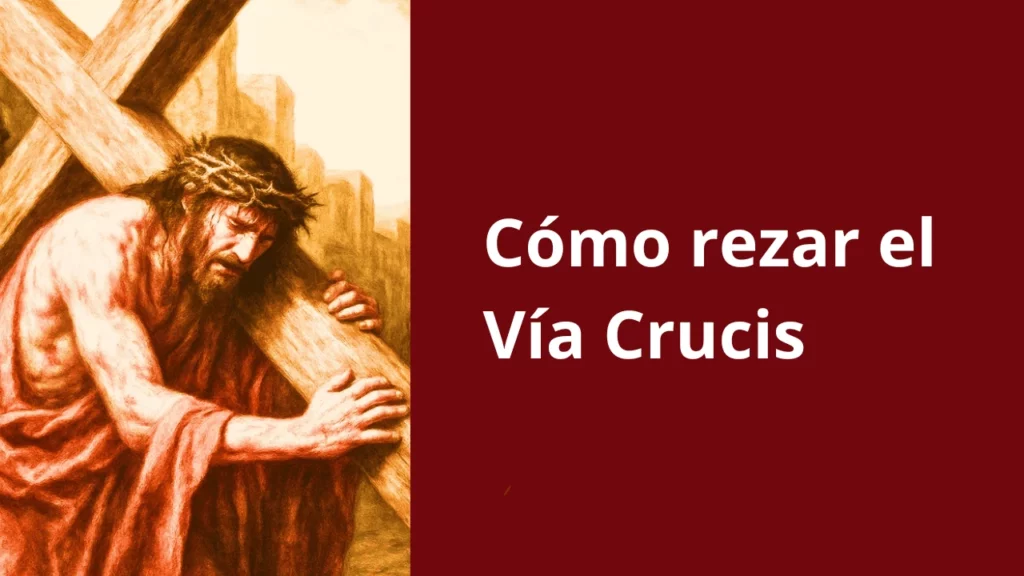 Cómo rezar el Vía Crucis