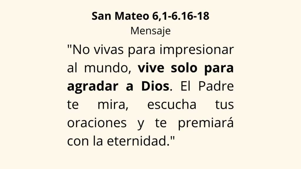 Evangelio San Mateo 6,1-6.16-18