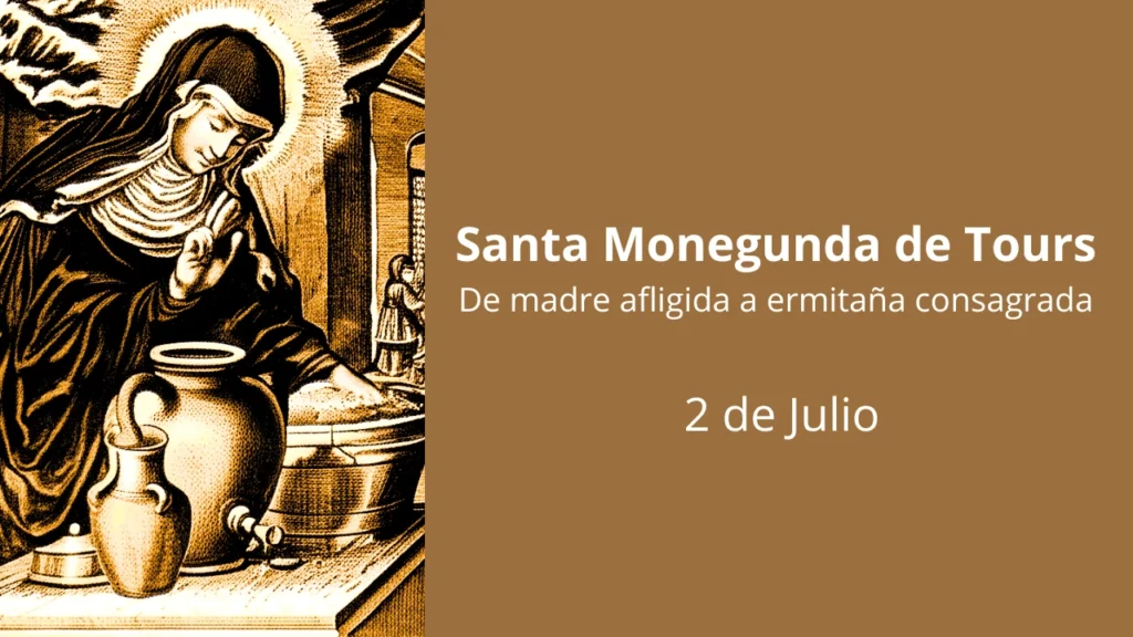Santa Monegunda de Tours: De madre afligida a ermitaña consagrada