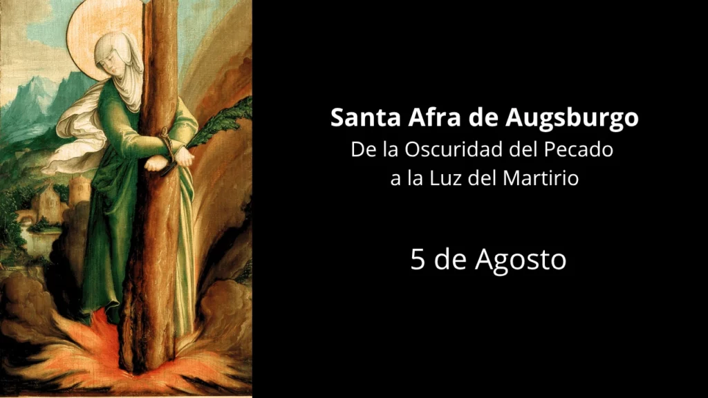 Santa Afra de Augsburgo: De la Oscuridad del Pecado a la Luz del Martirio