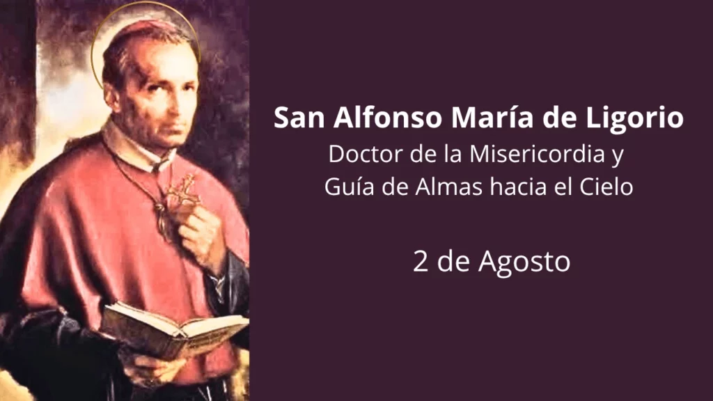San Alfonso María de Ligorio: Doctor de la Misericordia y Guía de Almas hacia el Cielo