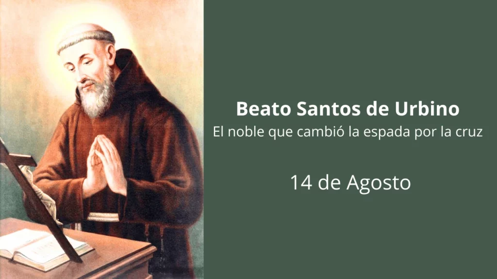 Beato Santos de Urbino: El noble que cambió la espada por la cruz