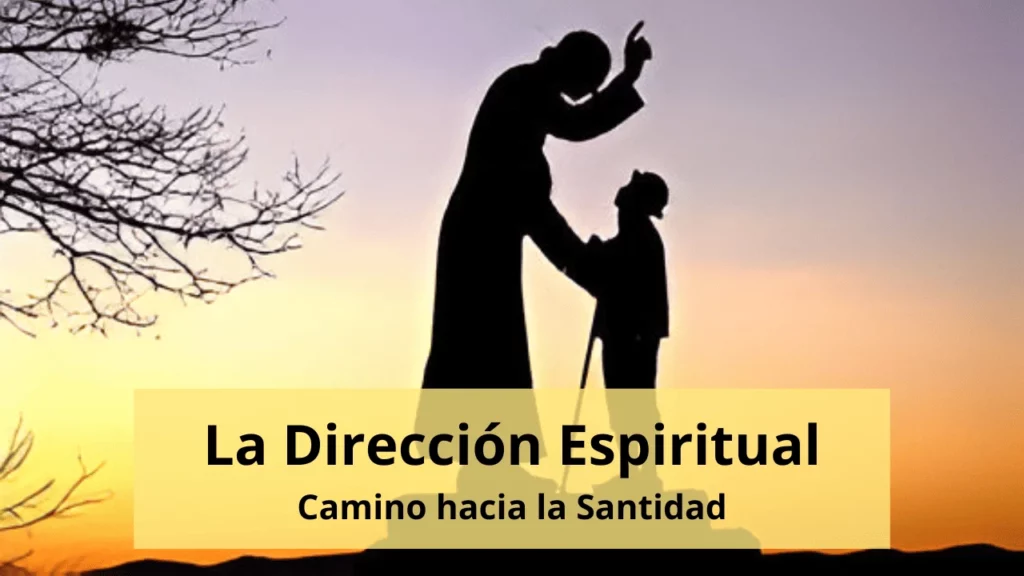 La Dirección Espiritual: Camino hacia la Santidad