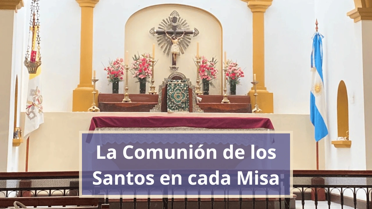 La Comunión de los Santos en cada Misa