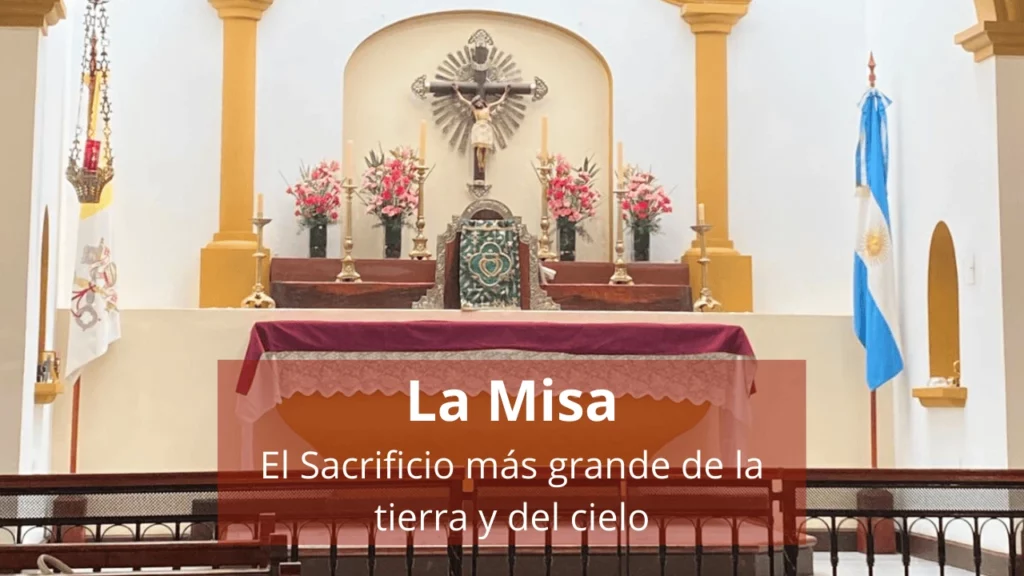 La Misa: El Sacrificio más grande de la tierra y del cielo
