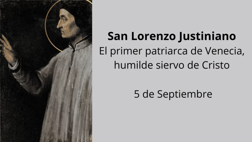 San Lorenzo Justiniano: El primer patriarca de Venecia, humilde siervo de Cristo