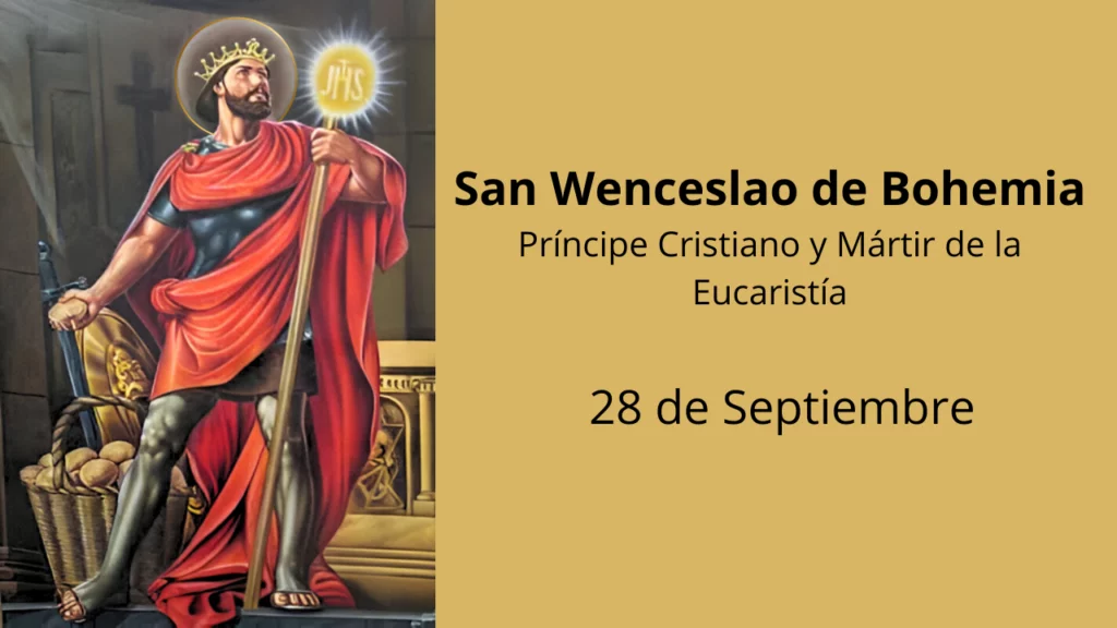 San Wenceslao de Bohemia: Príncipe Cristiano y Mártir de la Eucaristía