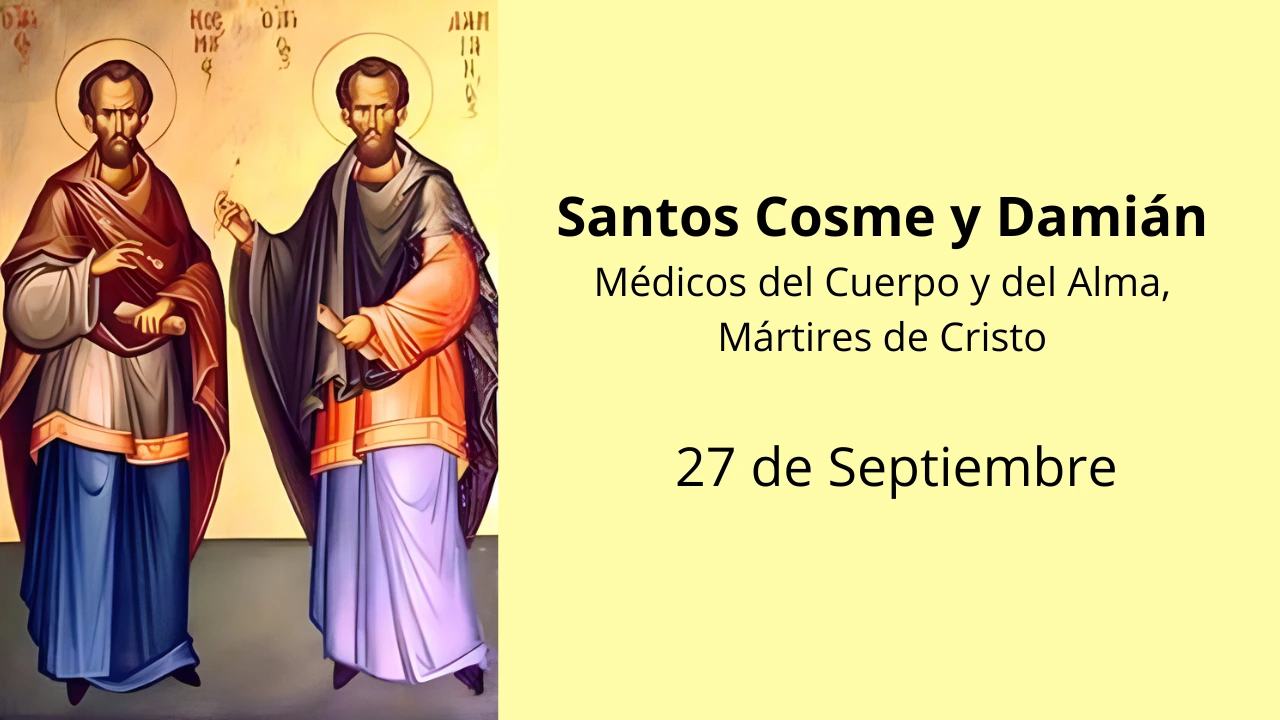 Santos Cosme y Damián: Médicos del Cuerpo y del Alma, Mártires de Cristo