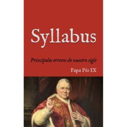 El Syllabus: Guía segura para discernir la Verdad del error