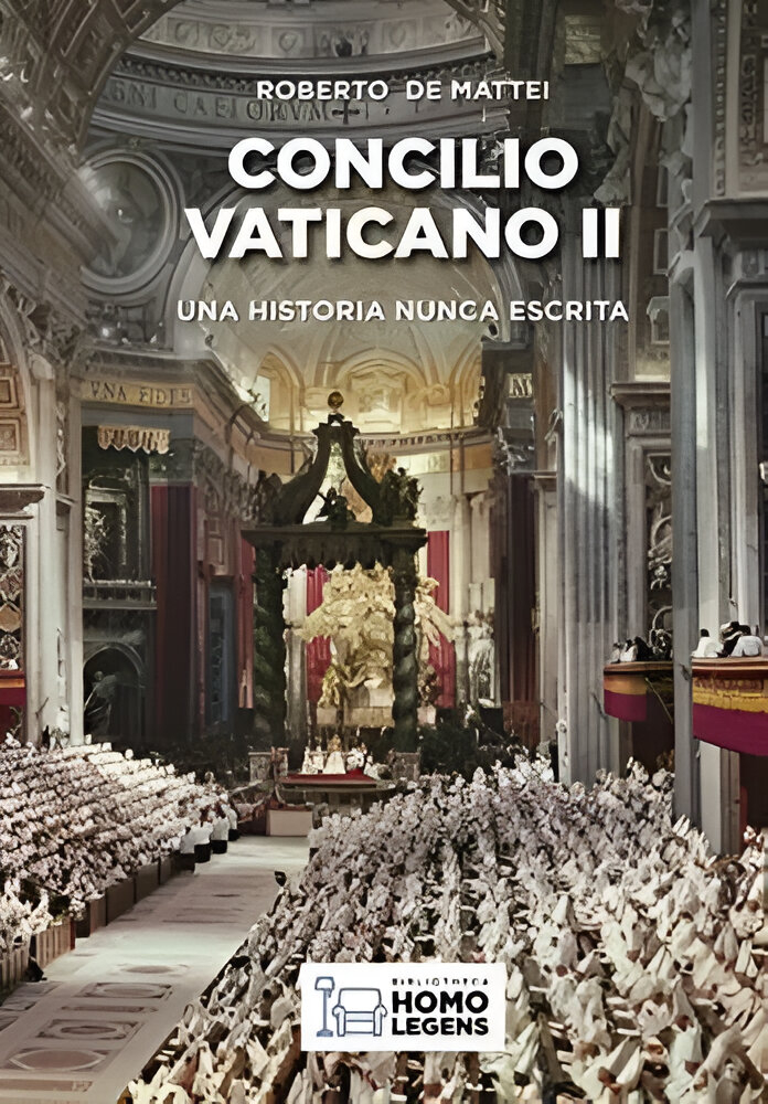 Concilio Vaticano II: Una Historia Nunca Escrita” – Roberto de Mattei