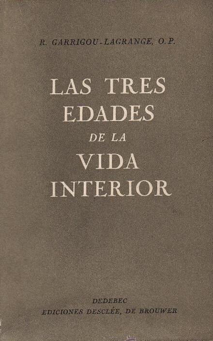 Las Tres Edades de la Vida Interior” – P. Garrigou-Lagrange