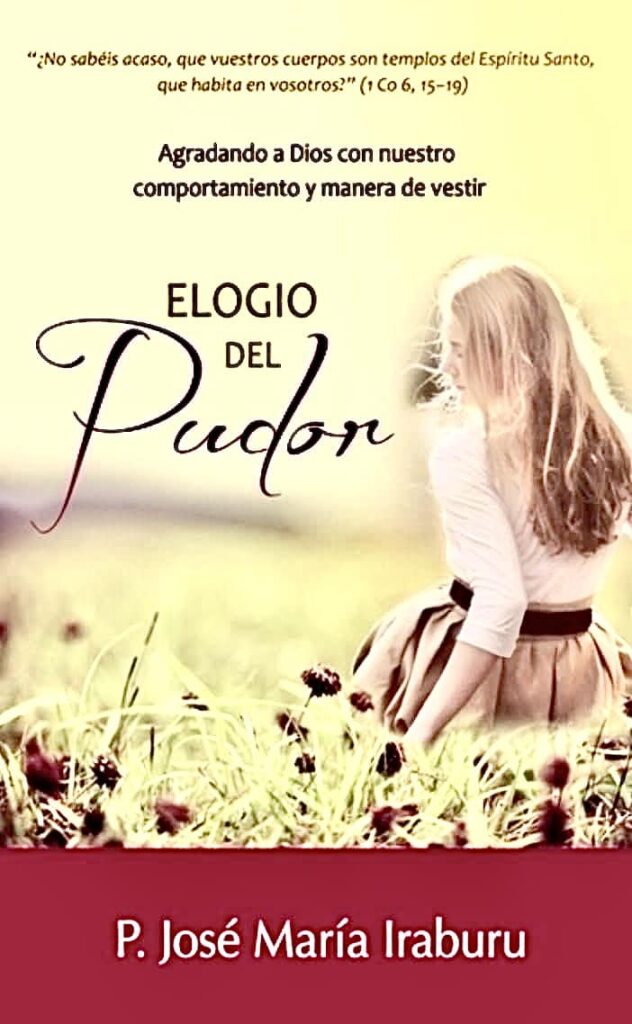Elogio del pudor" del Padre José María Iraburu