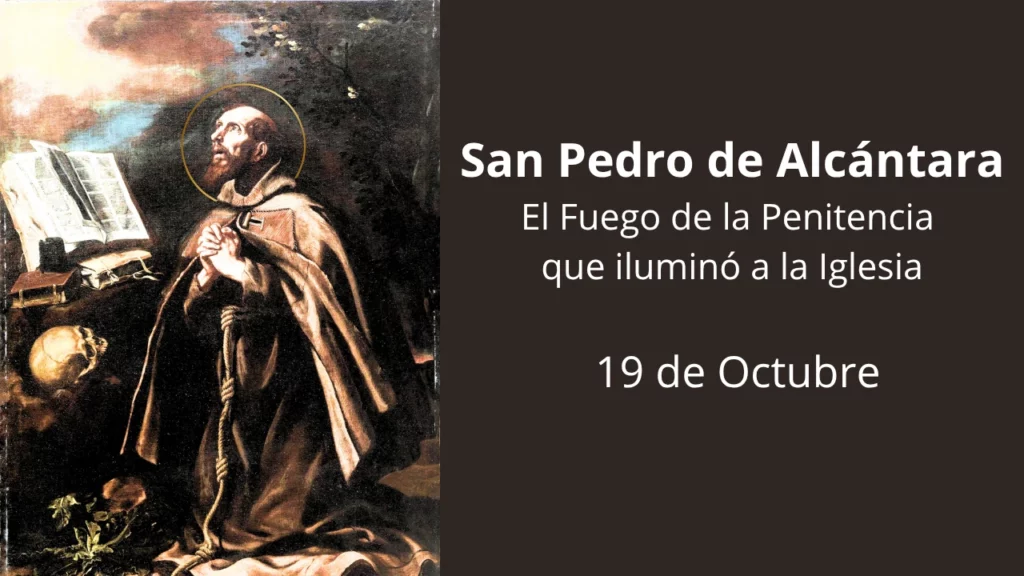 San Pedro de Alcántara: El Fuego de la Penitencia que iluminó a la Iglesia