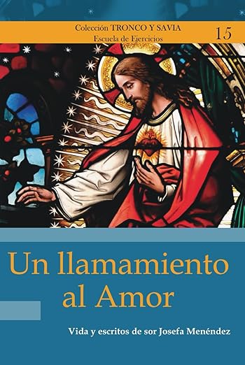 Un llamamiento al Amor Sor Josefa Menéndez