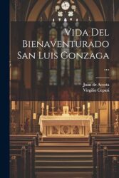 Vida del Bienaventurado San Luis Gonzaga