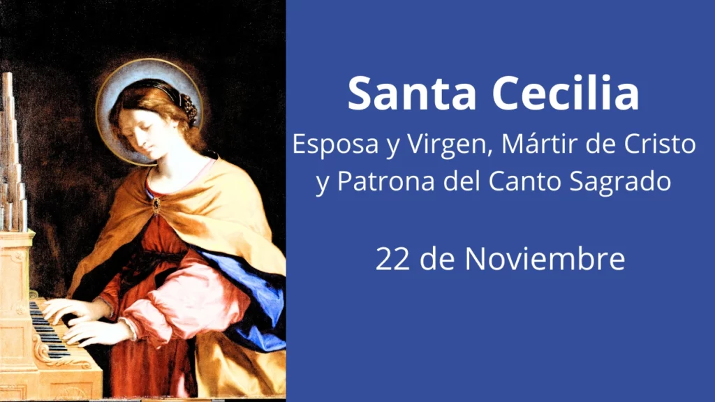 Santa Cecilia: Esposa y Virgen, Mártir de Cristo y Patrona del Canto Sagrado