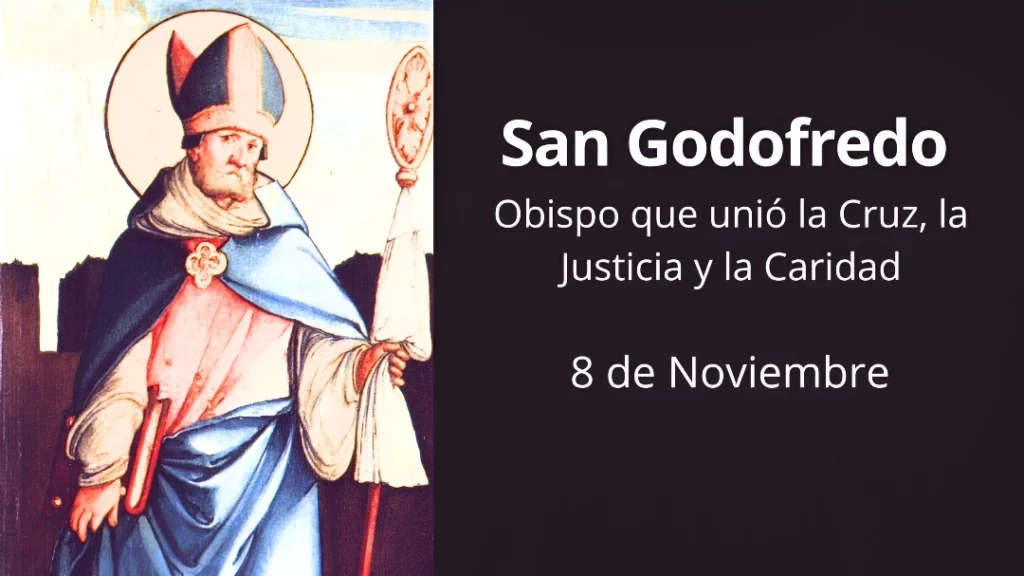 San Godofredo: Obispo que unió la Cruz, la Justicia y la Caridad