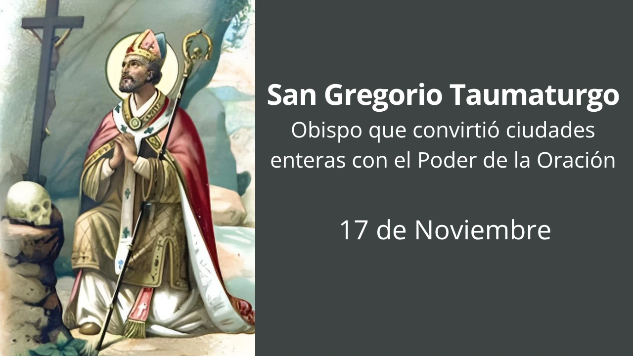 San Gregorio Taumaturgo: Obispo que convirtió ciudades enteras con el Poder de la Oración