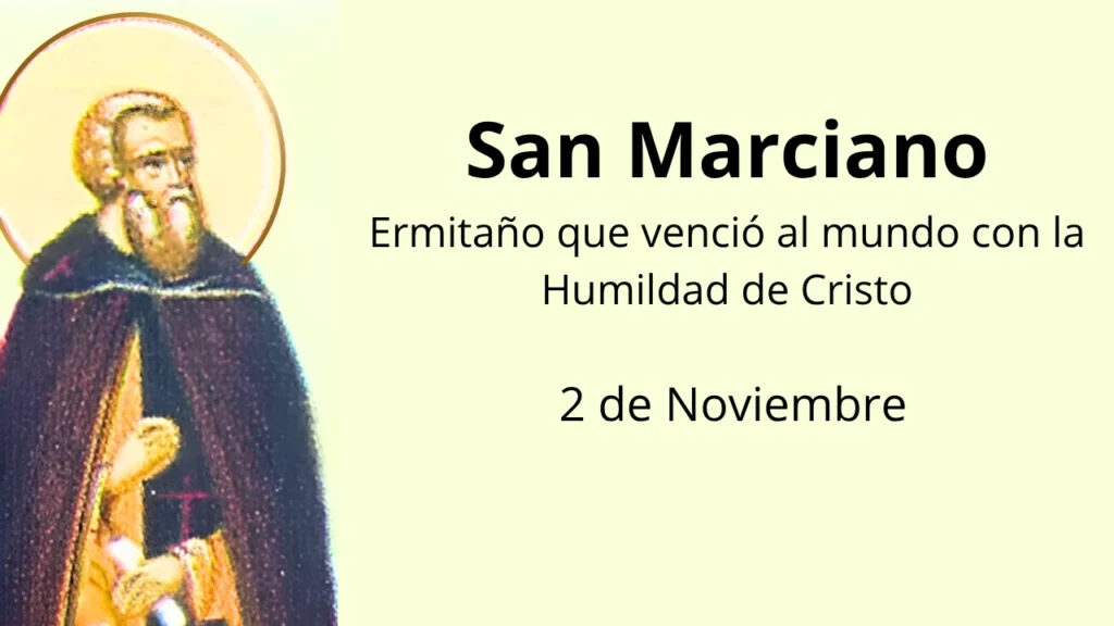 San Marciano: Ermitaño que venció al mundo con la Humildad de Cristo