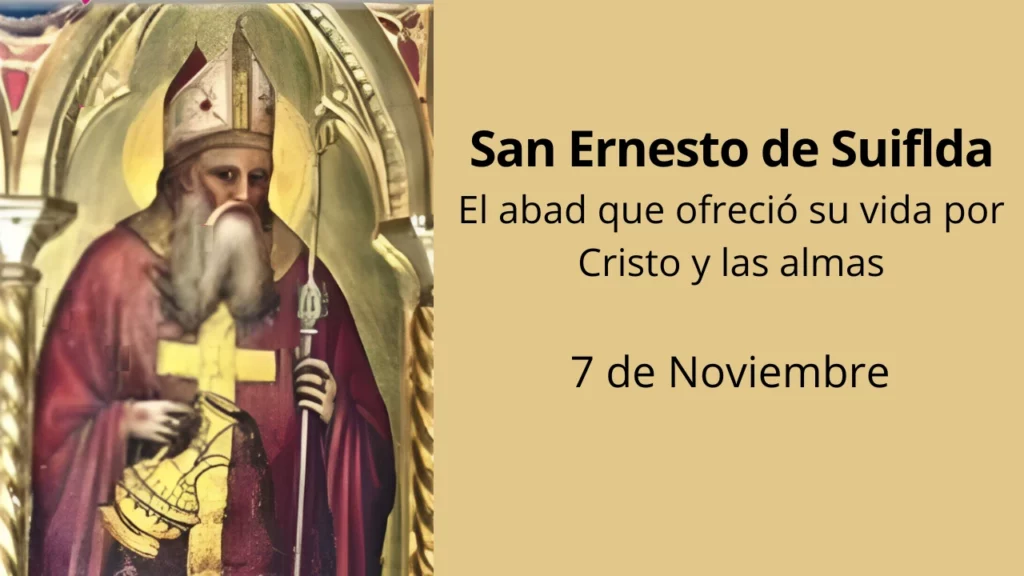 San Ernesto de Suiflda: El Abad que ofreció su vida por Cristo y las Almas