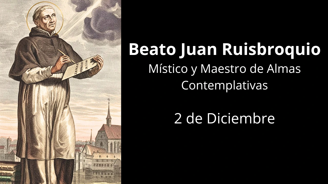 Beato Juan Ruisbroquio: Místico y Maestro de Almas Contemplativas