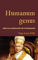 Humanum Genus: Sobre la condenación de la Masonería