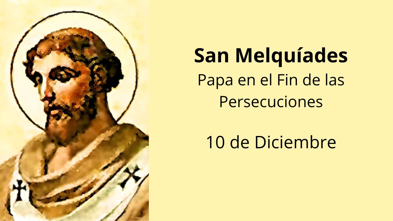 San Melquíades: Papa en el Fin de las Persecuciones