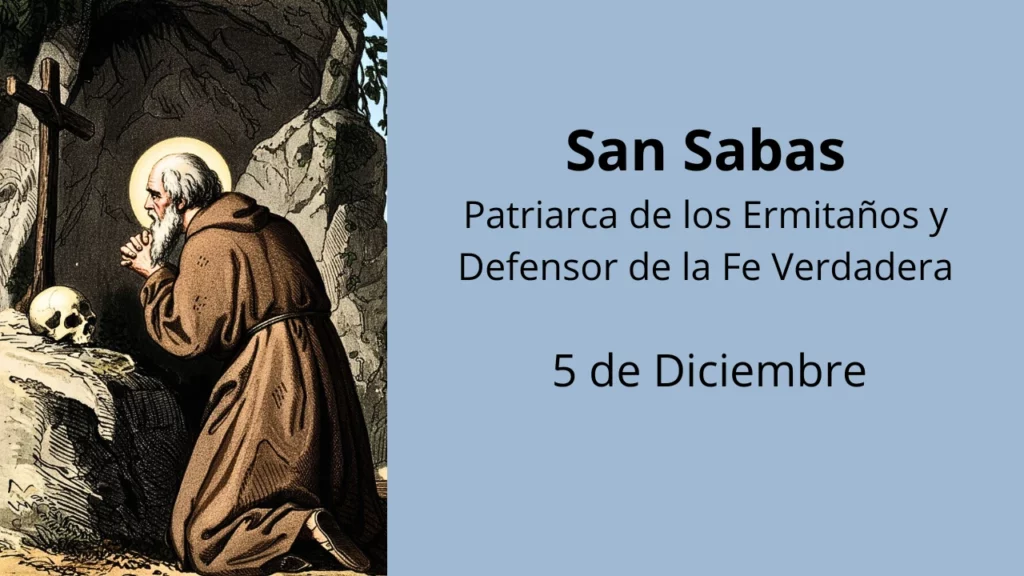San Sabas: Patriarca de los Ermitaños y Defensor de la Fe Verdadera