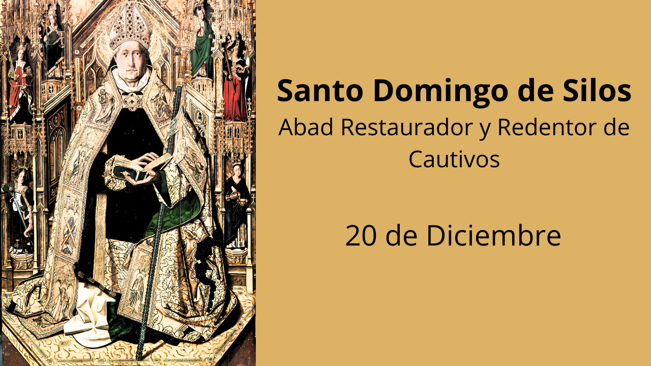 Santo Domingo de Silos: Abad Restaurador y Redentor de Cautivos