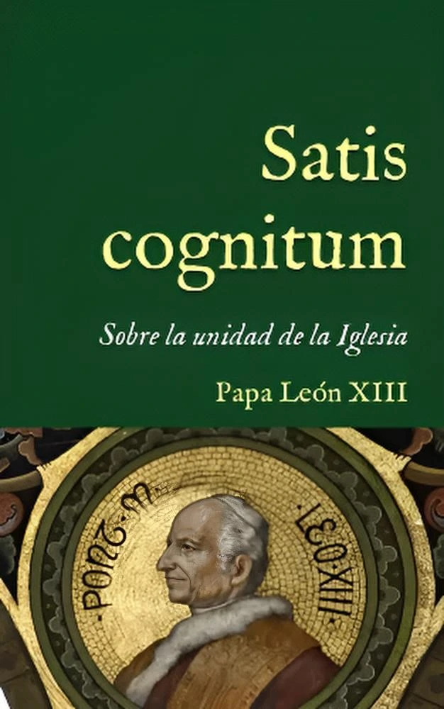 SATIS COGNITUM: Sobre la unidad de la Iglesia