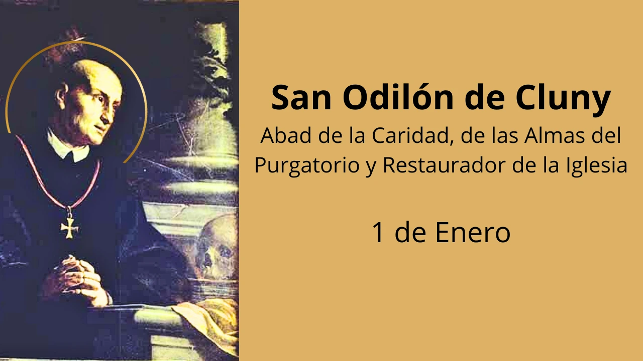 San Odilón de Cluny: Abad de la Caridad, de las Almas del Purgatorio y Restaurador de la Iglesia