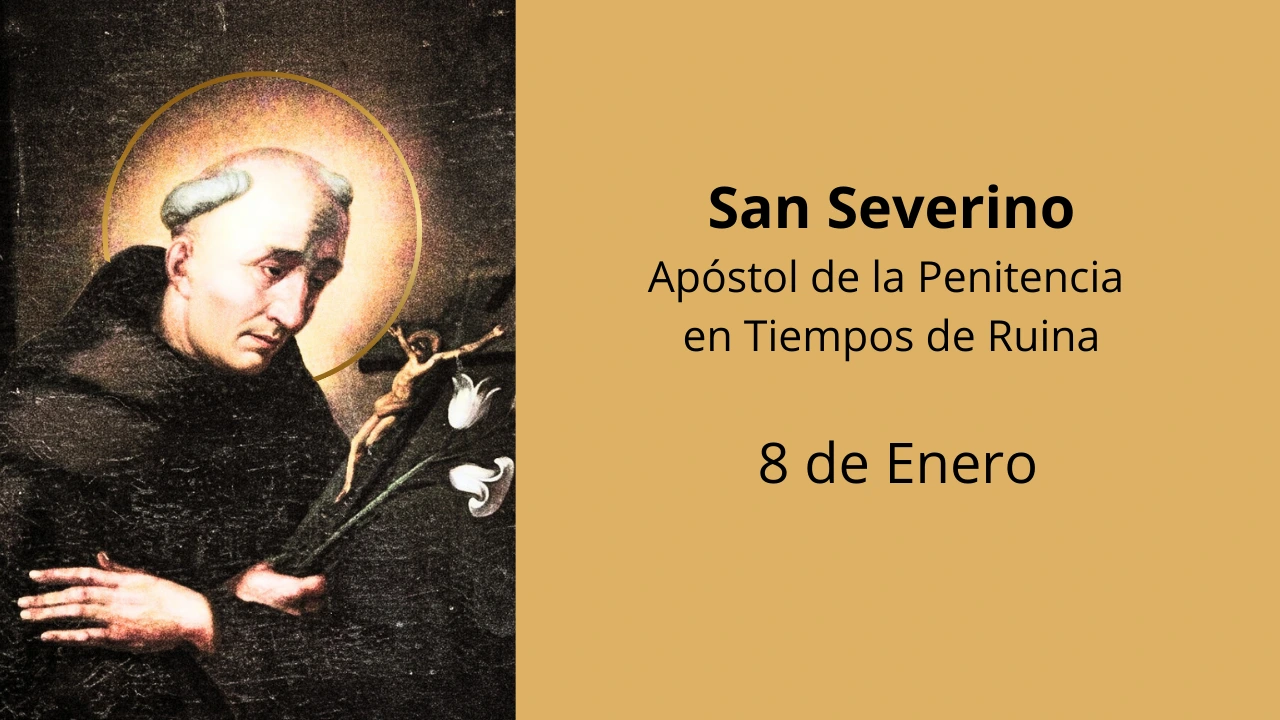 San Severino: Apóstol de la Penitencia en Tiempos de Ruina