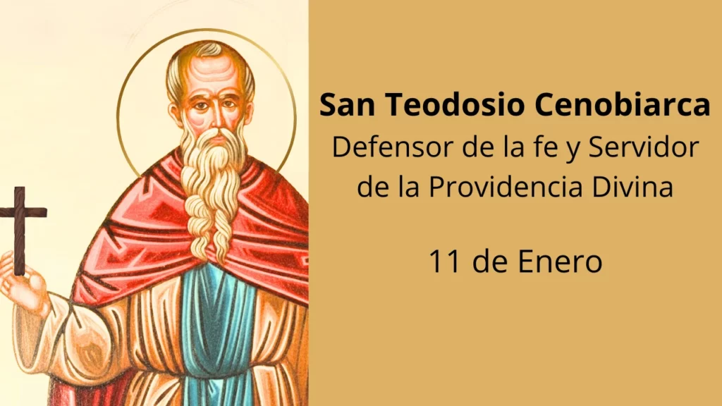 San Teodosio Cenobiarca: Defensor de la fe y Servidor de la Providencia Divina