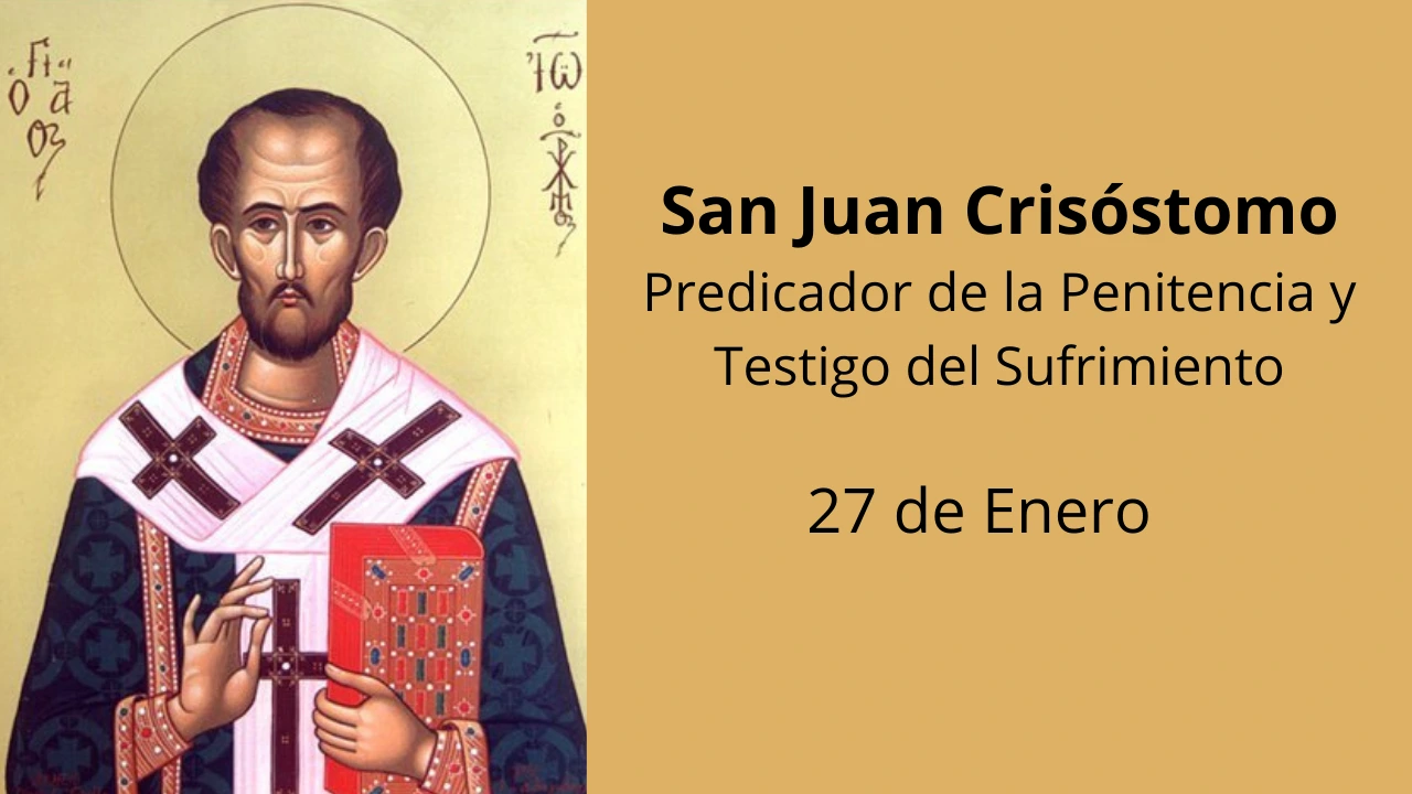 San Juan Crisóstomo: Predicador de la Penitencia y Testigo del Sufrimiento