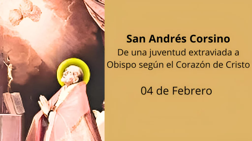 San Andrés Corsino: De una juventud extraviada a Obispo según el Corazón de Cristo