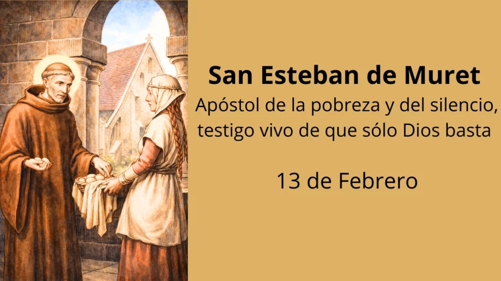San Esteban de Muret: Apóstol de la pobreza y del silencio, testigo vivo de que sólo Dios basta