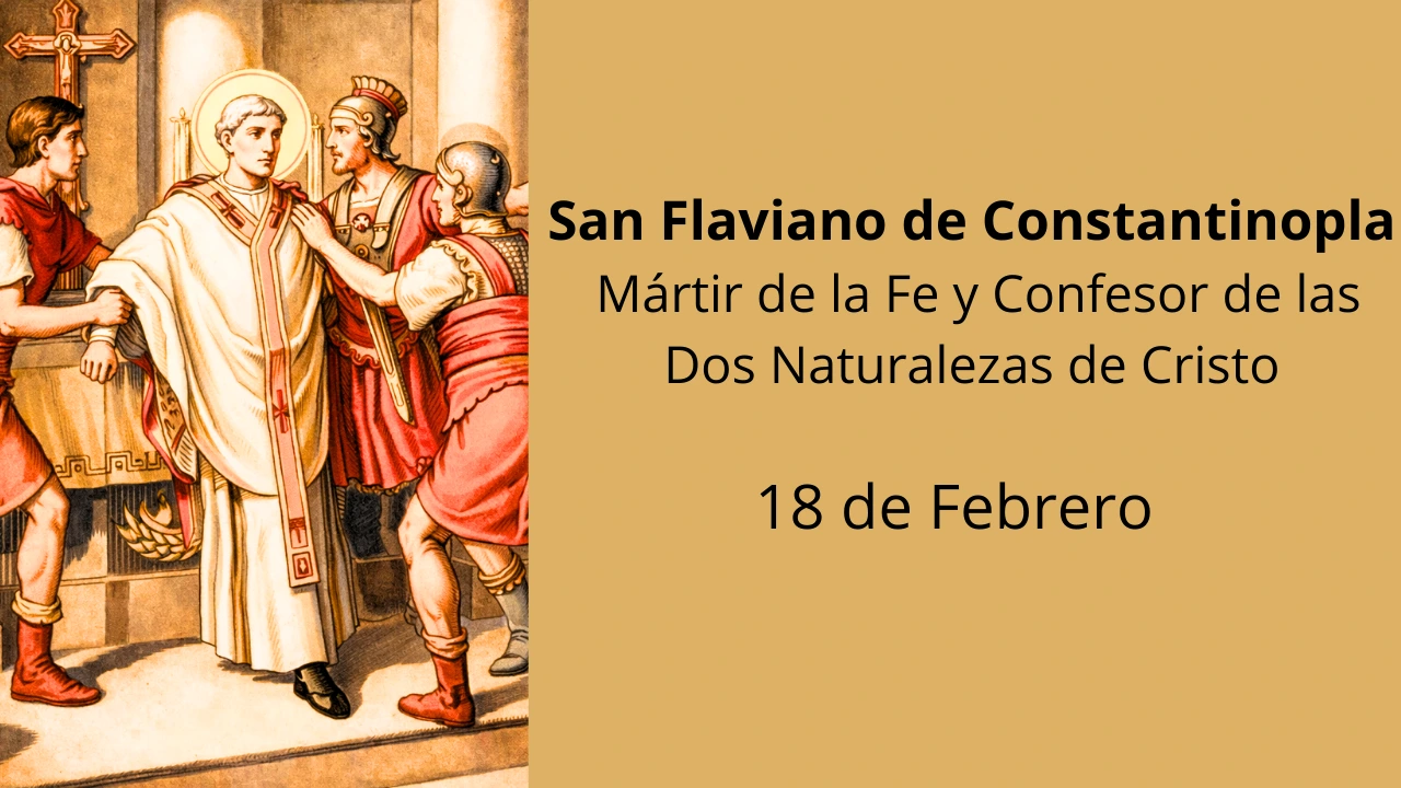San Flaviano de Constantinopla: Mártir de la Fe y Confesor de las Dos Naturalezas de Cristo