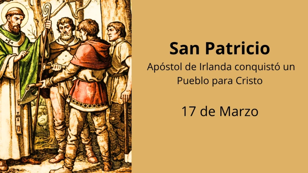 San Patricio: Apóstol de Irlanda conquistó un Pueblo para Cristo
