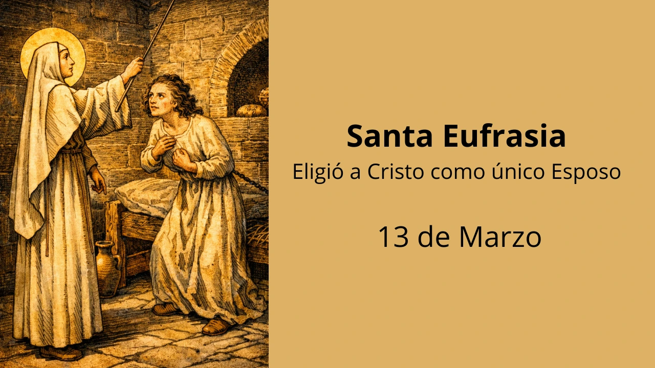 Santa Eufrasia: Eligió a Cristo como único Esposo