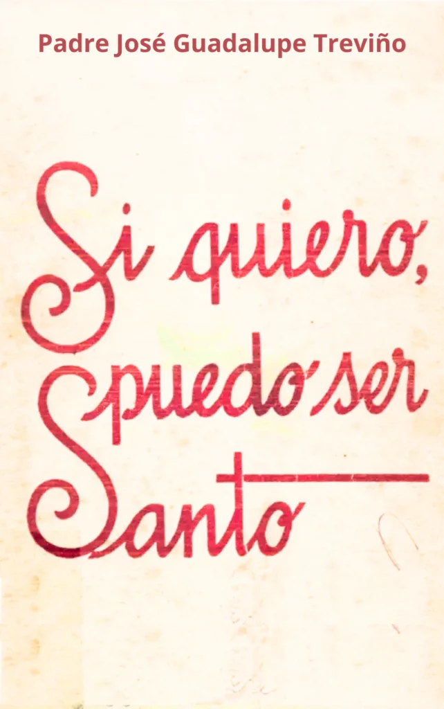 Si quiero, puedo ser santo: El Camino Real hacia la Santidad