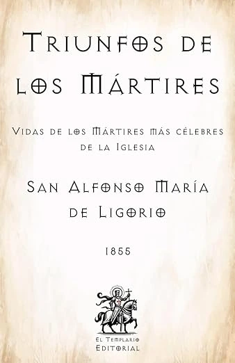 Triunfos de los Mártires: La Gloria de la Sangre Derramada