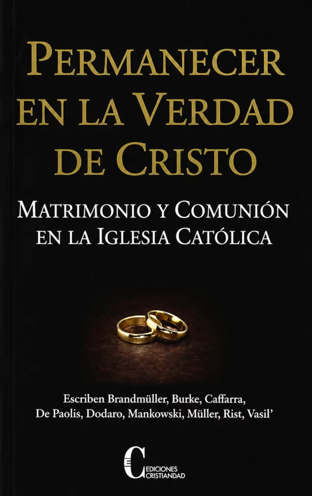 Permanecer en la verdad de Cristo. Matrimonio y comunión en la Iglesia Católica