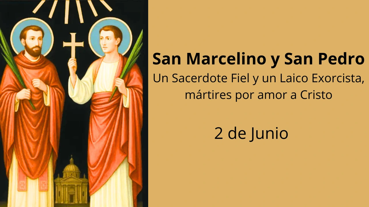San Marcelino y San Pedro: Un Sacerdote Fiel y un Laico Exorcista, mártires por amor a Cristo