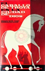 El caballo de Troya en la Iglesia de Dios: Una denuncia del modernismo infiltrado