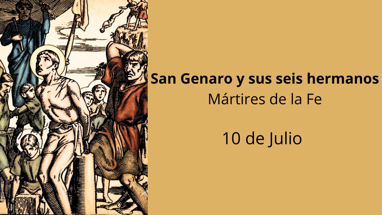 San Genaro y sus seis hermanos: Mártires de la Fe