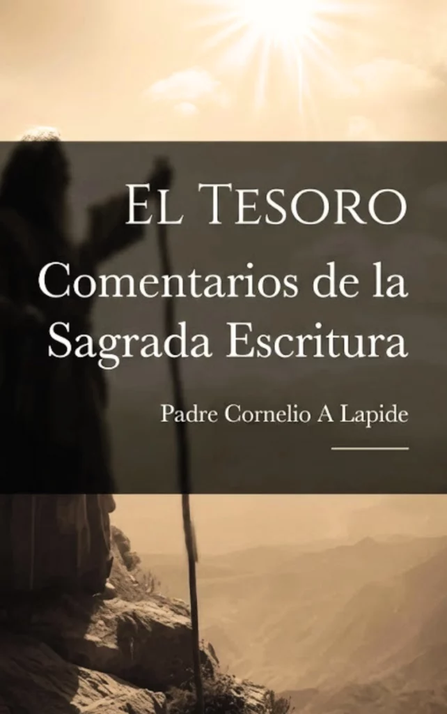 el-tesoro-comentarios-de-la-sagrada-escritura padre Cornelio A Lapide