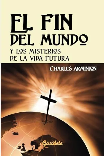 El fin del mundo y los misterios de la vida futura