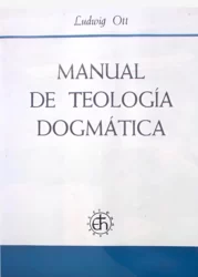 Manual de Teología Dogmática: Guía de Certeza Dogmática en Tiempos de Confusión