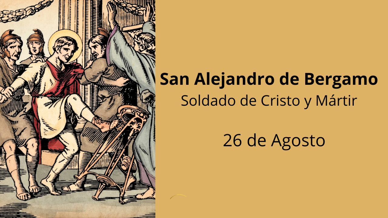 San Alejandro de Bergamo: Soldado de Cristo y Mártir