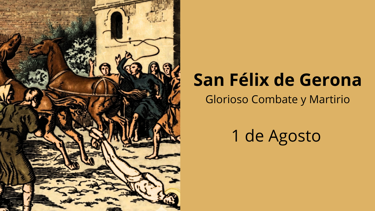 San Félix de Gerona: Glorioso Combate y Martirio